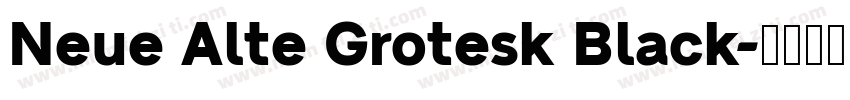 Neue Alte Grotesk Black字体转换